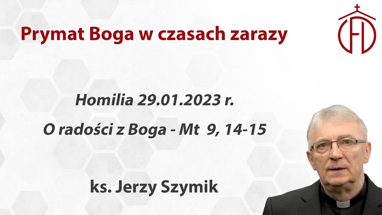 ks. Jerzy Szymik - Homilia - O radosci z Boga