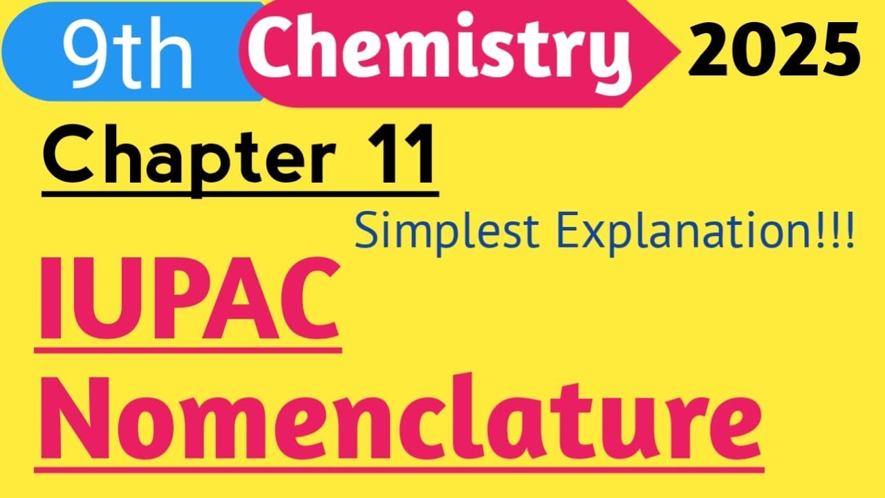 Class 9 Chemistry Chapter 11 IUPAC Nomenclature | Chemistry Class 9 Chapter 11 New Book | 2025 