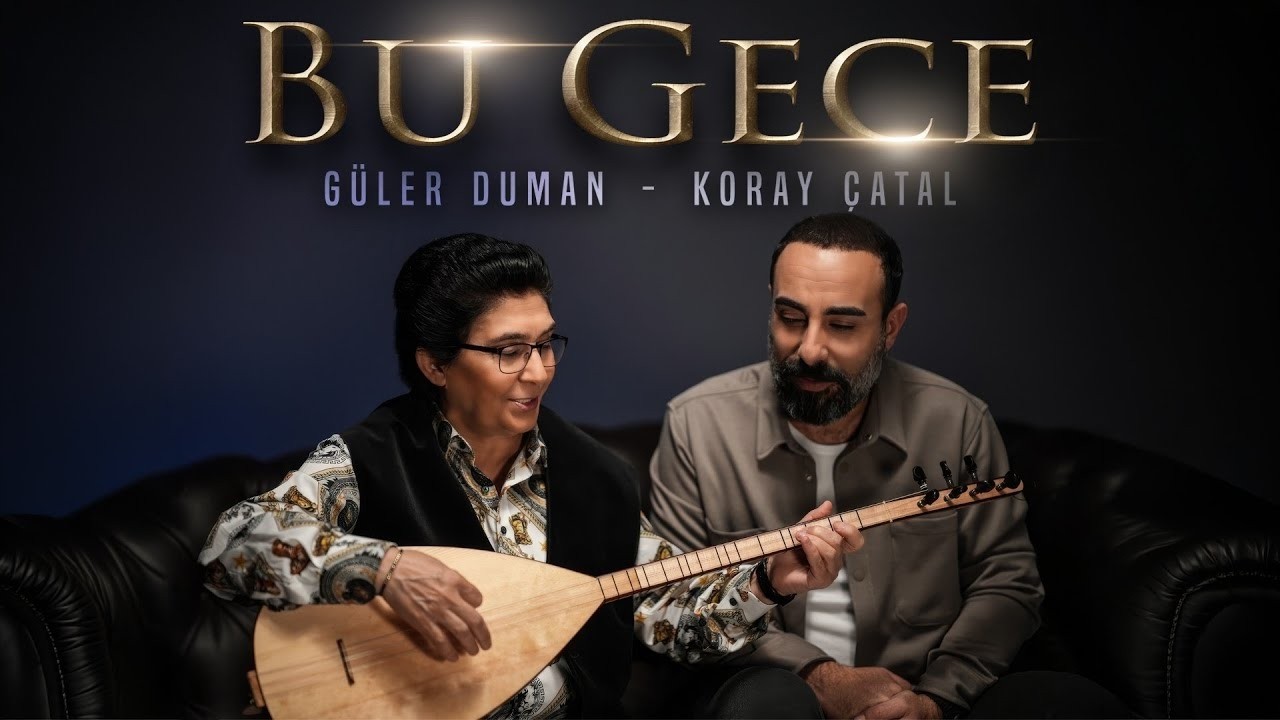 Güler Duman & Koray Çatal - BU GECE (Official Video)