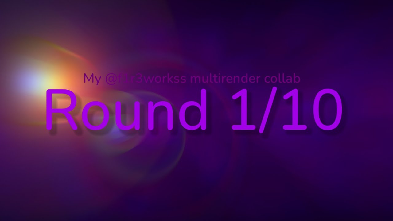 Multi render || My @f1r3w0rksss collab round 1/10 (FIRST COLLAB)