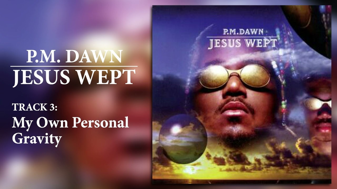 P.M. Dawn - My Own Personal Gravity