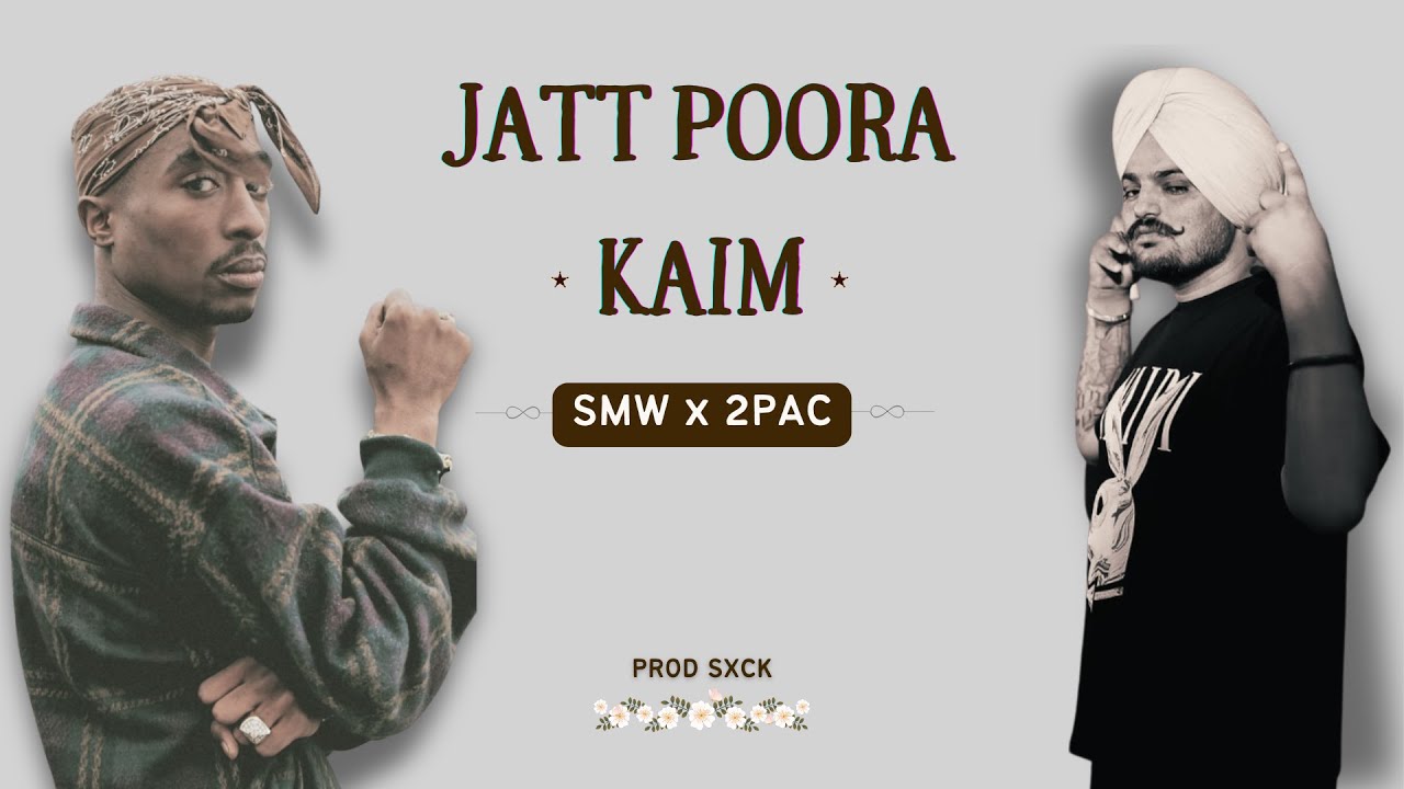 Sidhu Moosewala - Jatt Poora Kaim ft. 2Pac (Prod. SXCK)