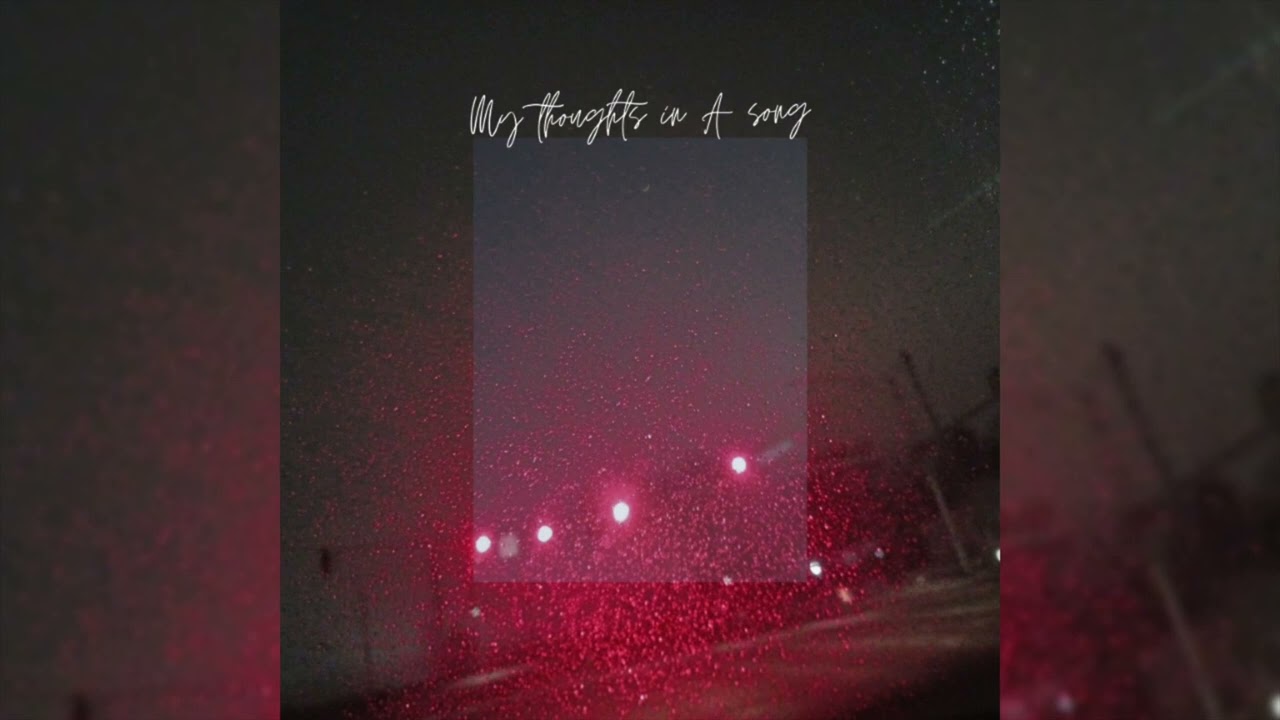 My Thoughts In a Song [freestyle]