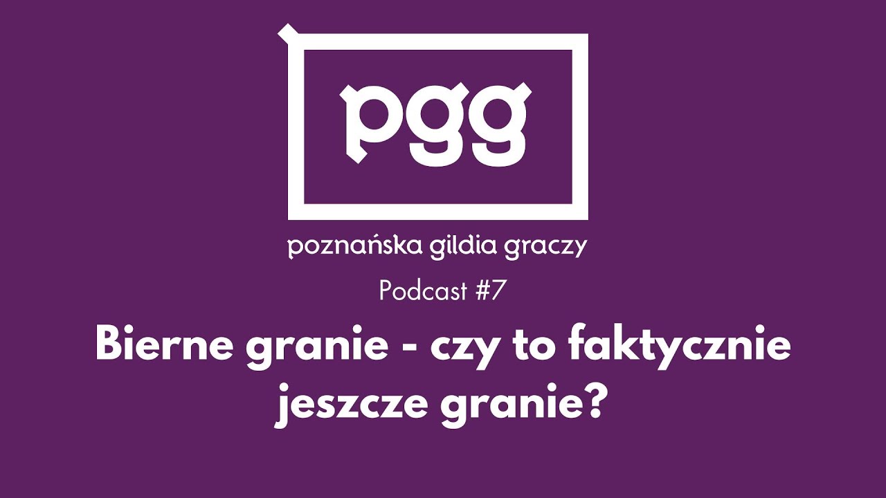PGG Podcast #7 - Bierne granie - czy to faktycznie jeszcze granie?