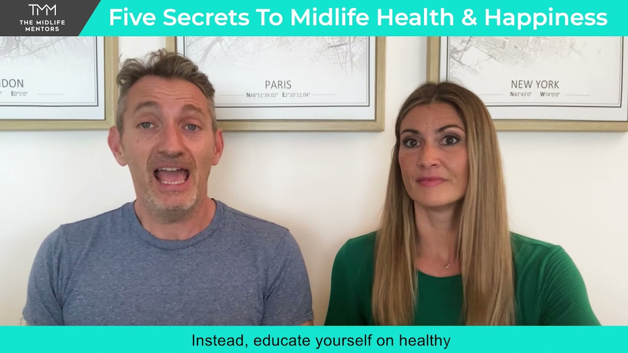 Five Secrets To Midlife Health & Happiness