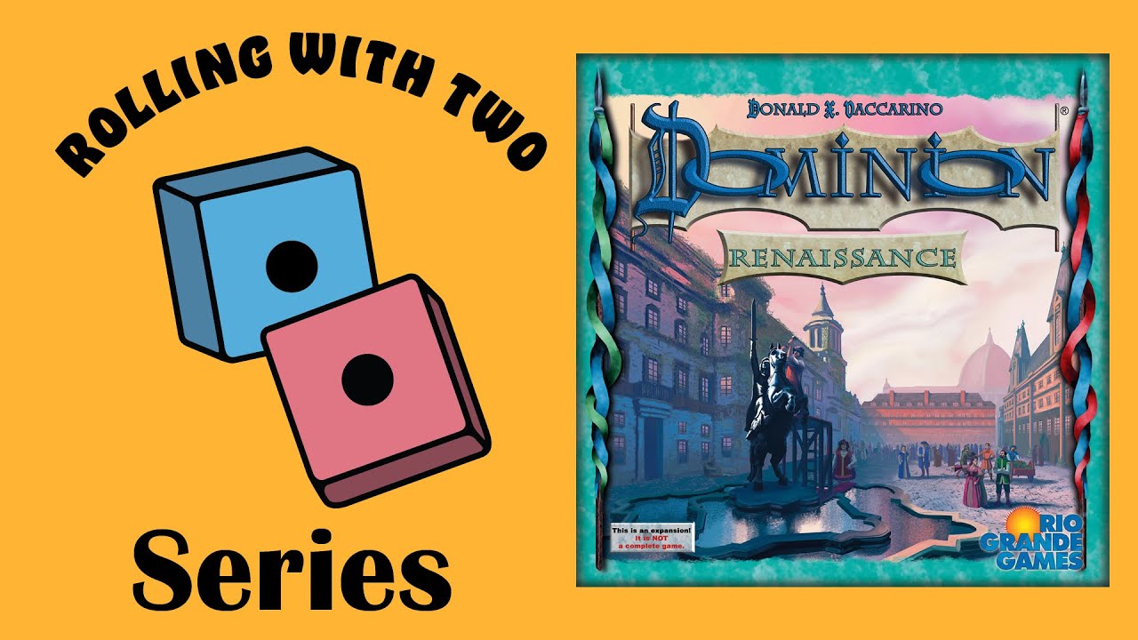 Rolling With Dominion: Renaissance