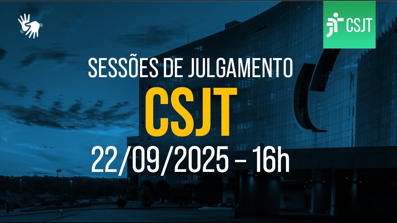 7ª Sessão Ordinária de 2025 do CSJT | Assista à sessão do dia 22/09/2025 - Tarde