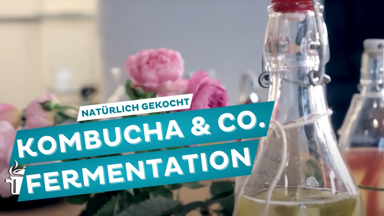 🍴Natürlich gekocht - Kombucha, Wasserkefir und Co.🌿