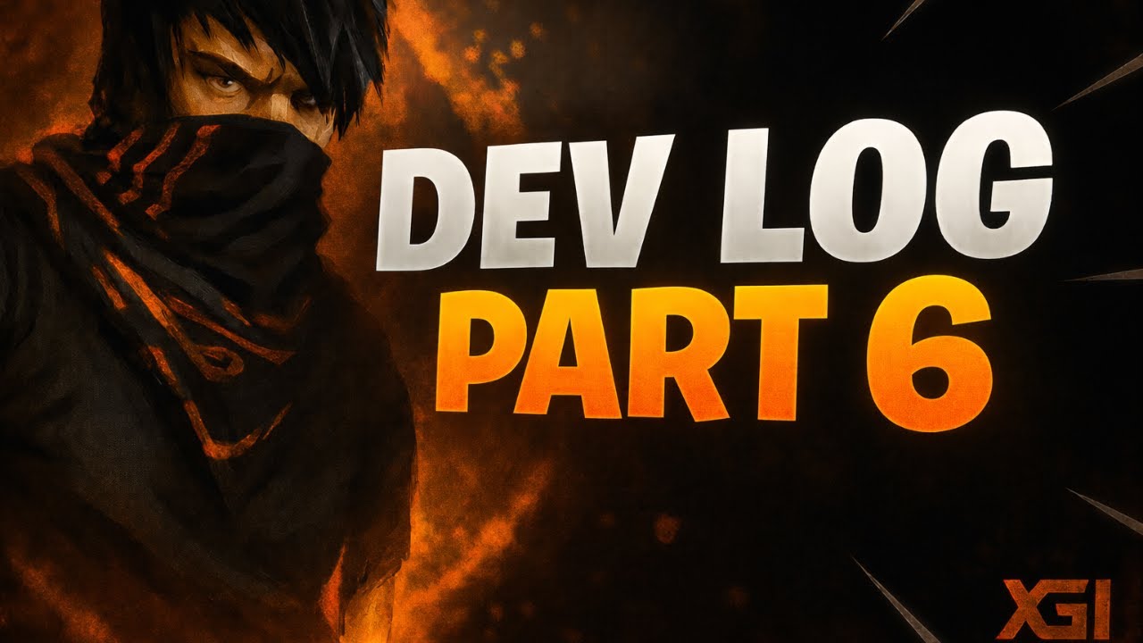 Dev Log 6