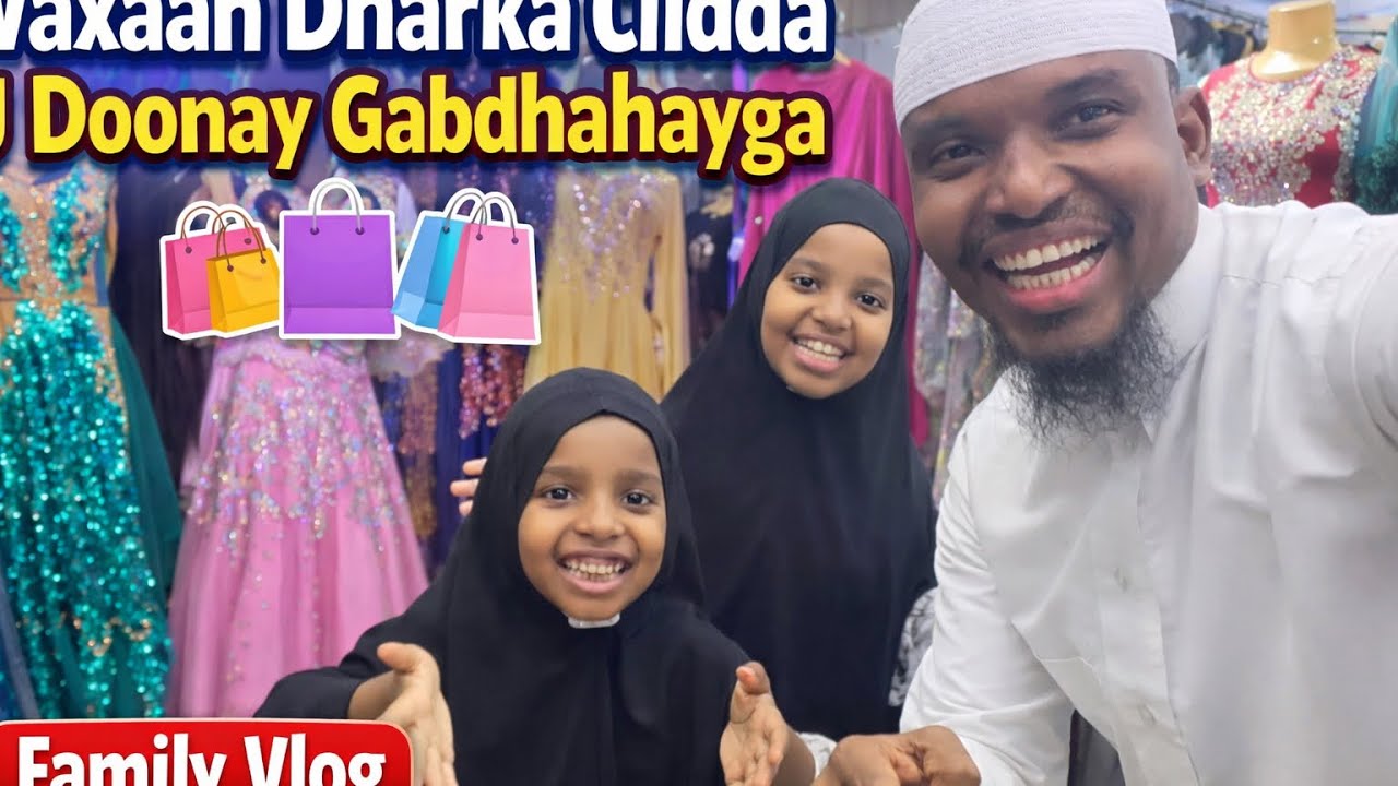 Family Vlog:Waxaan Dharka Ciidda U Doonay  Gabdhaheyga M.ruuxi &Z.dagan