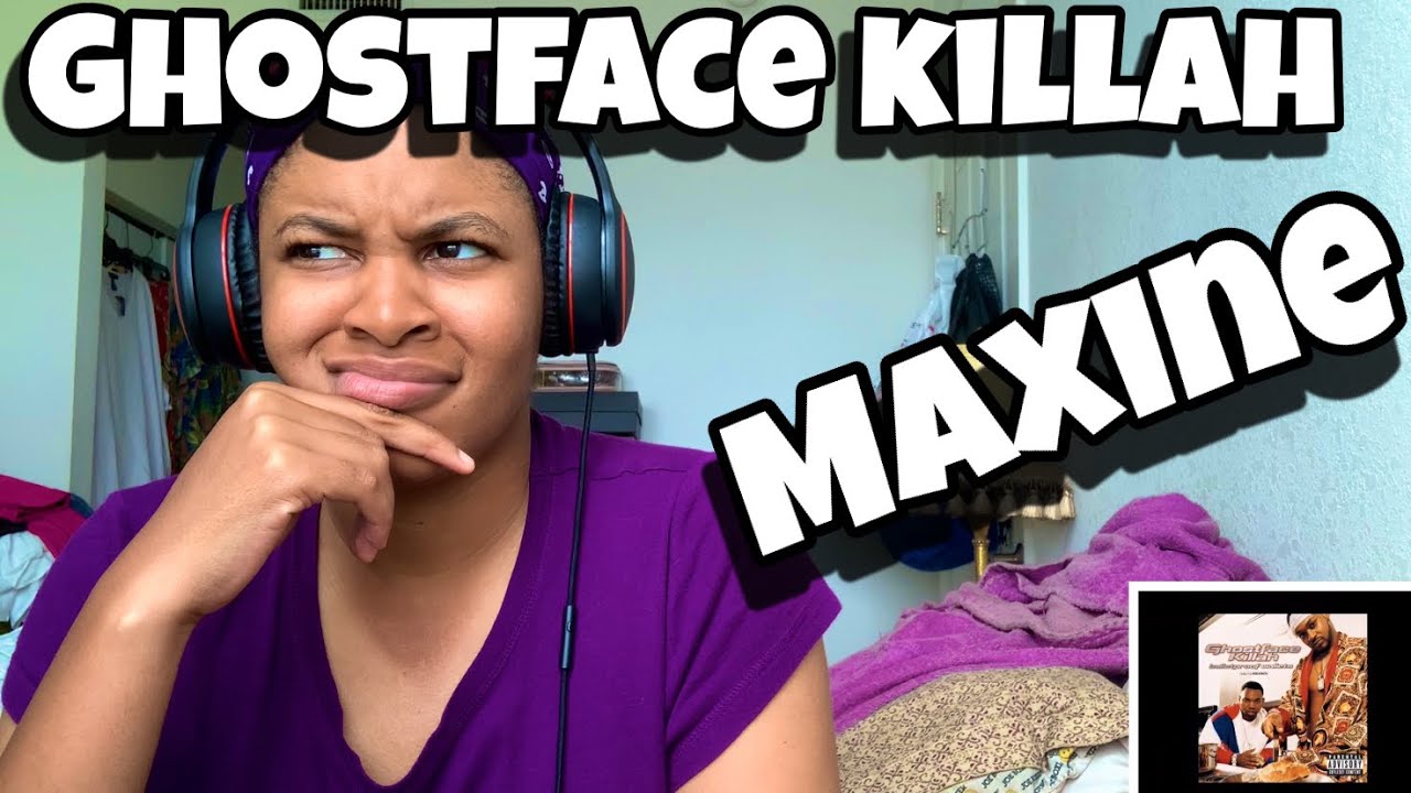 GHOSTFACE KILLAH “ MAXINE “ FT RAEKWON “ REACTION