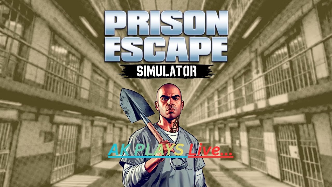AK PLAYS IS LIVE... WITH Prison Escape Simulator