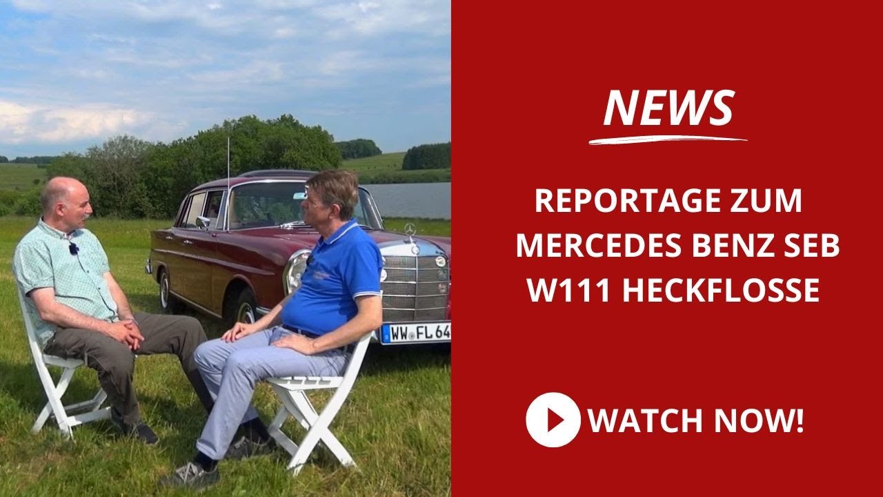 🎤 Reportage über Oldtimer Mercedes Benz SEB W111 Heckflosse