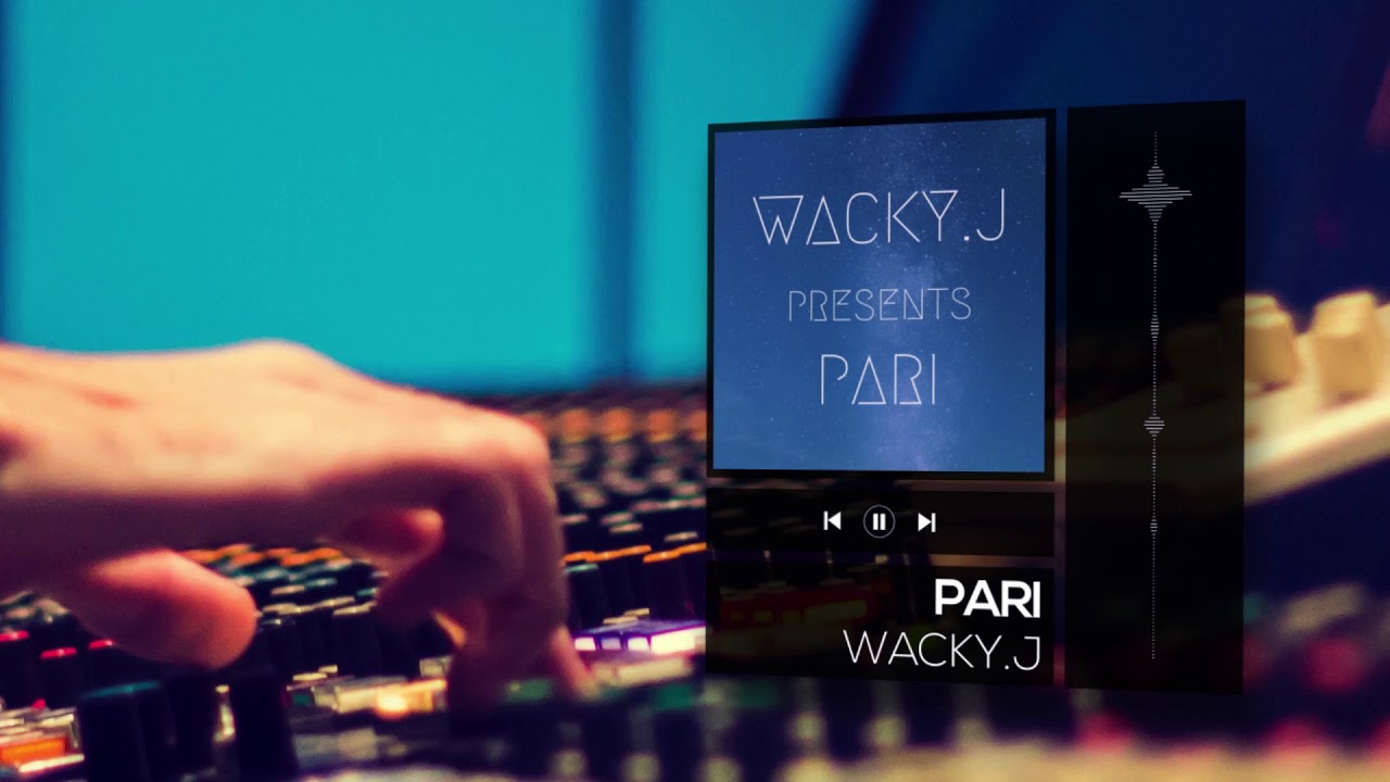 Pari - Wacky.j - Latest Song 2019