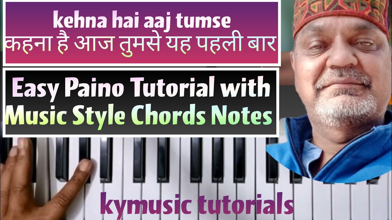 kehna hai aaj tumse कहना है आज तुमसे यह पहली बार .. Easy Paino Tutorial  Music Style Chords Notes