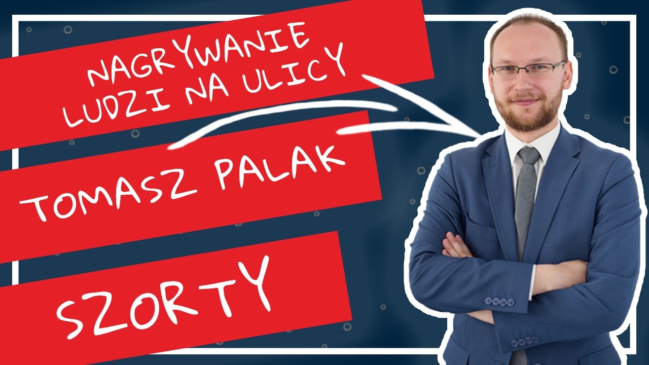 CZY MOŻNA NAGRYWAĆ LUDZI NA ULICY? CZY ZGODA JEST POTRZEBNA? TOMASZ PALAK LIVE