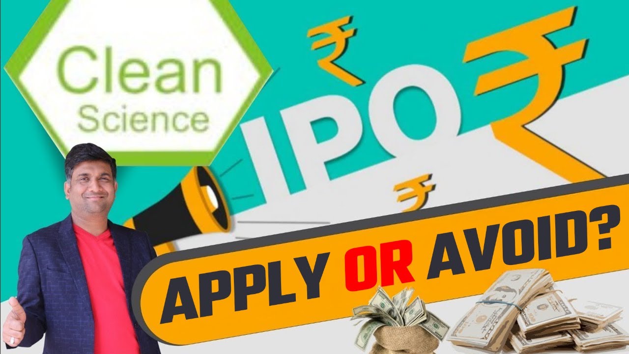 CLEAN SCIENCE AND TECHNOLOGY IPO | CLEAN SCIENCE AND TECHNOLOGY IPO | CLEAN SCIENCE