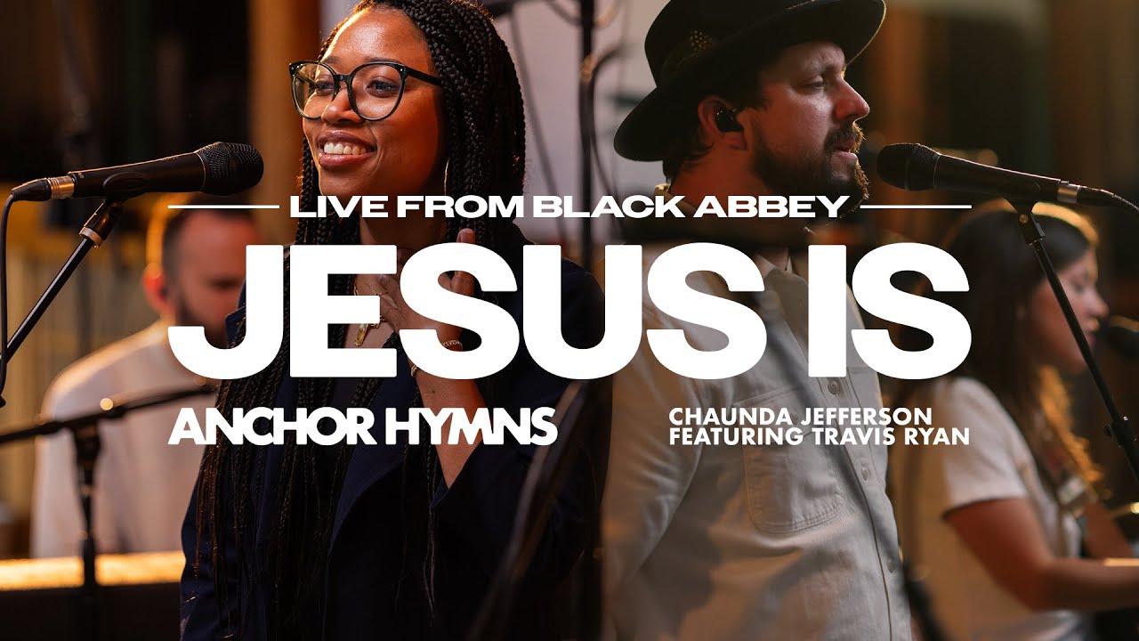 Jesus Is | Anchor Hymns (Live)