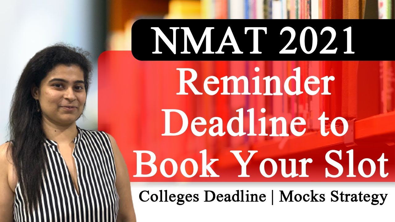 NMAT 2021: Reminder Deadline to Book Your Slot | Colleges Deadline | Mocks Strategy