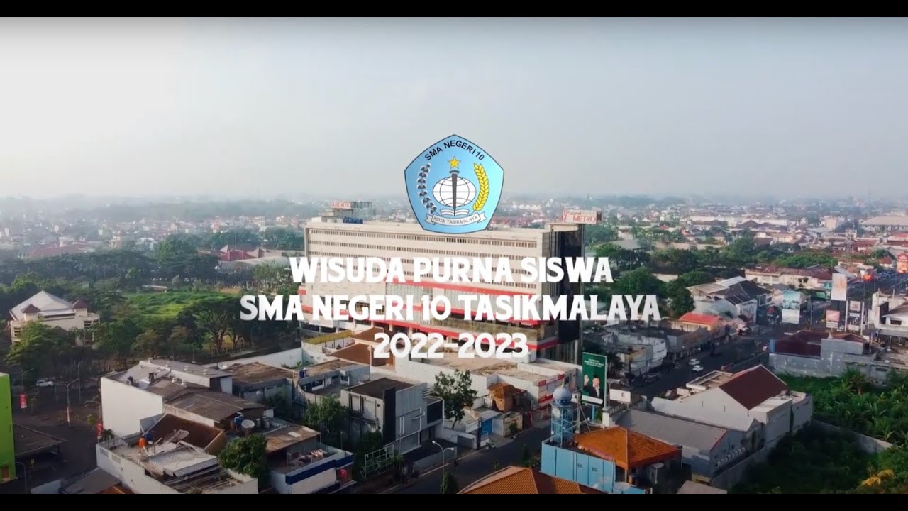 WISUDA PURNA SISWA SMAN 10 TASIKMALAYA | ANGKATAN 15 ETERIOUS