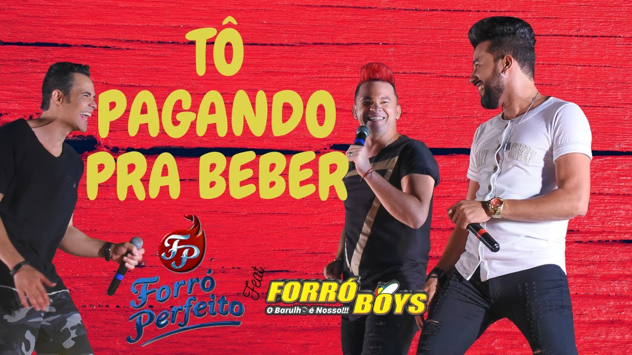 TÔ PAGANDO PRA BEBER - FORRÓ PERFEITO Feat. FORRÓ BOYS