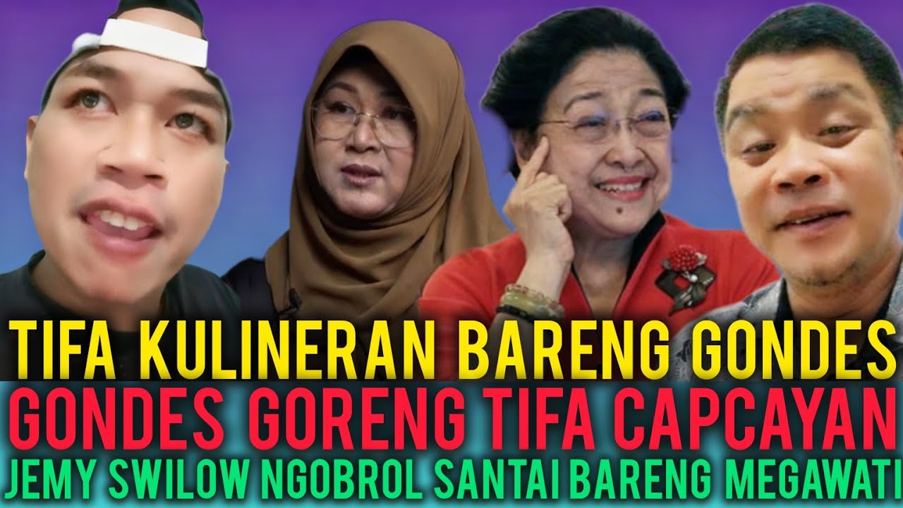 MAS GONDES NGRUJAK TIFA KULINER CAPCAY JIMY SWILLO NGOBROL SANTAI BARENG MEGAWATI
