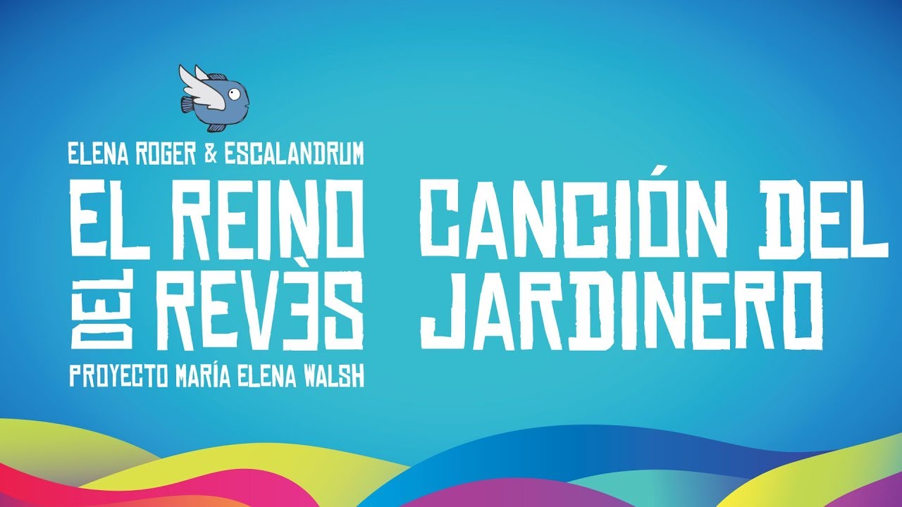 Elena Roger & Escalandrum - Canción del Jardinero | El Reino del Revés