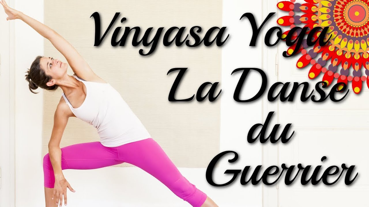 Vinyasa Yoga - La Danse du Guerrier avec Ariane