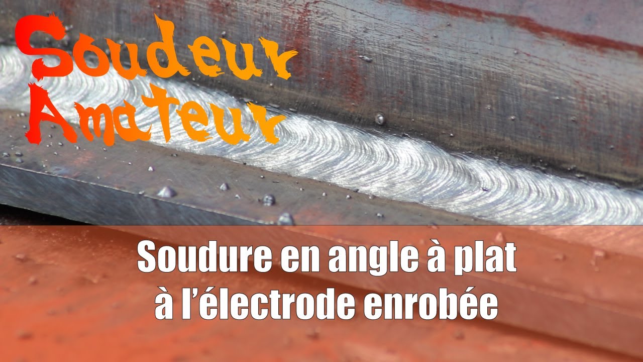 [Tuto] Soudure en angle &agrave; plat &agrave; l'&eacute;lectrode enrob&eacute;e