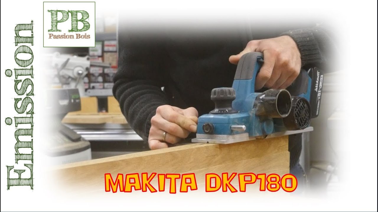 PB-Outillage Episode 16 : Rabot 18V Makita DKP180