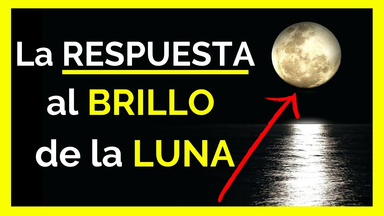POR QUÉ BRILLA la LUNA 🌙
