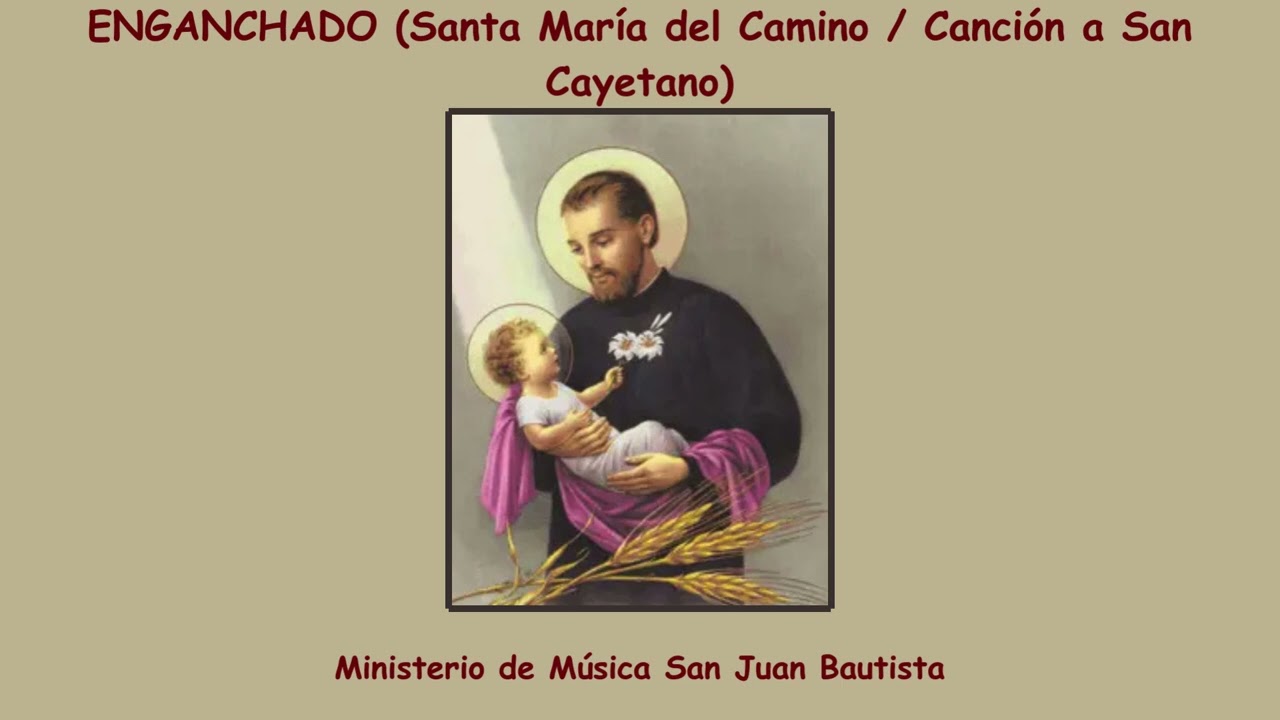 ENGANCHADO (Santa María del Camino / Canción a San Cayetano) - Noelia García ft Sara Ríos