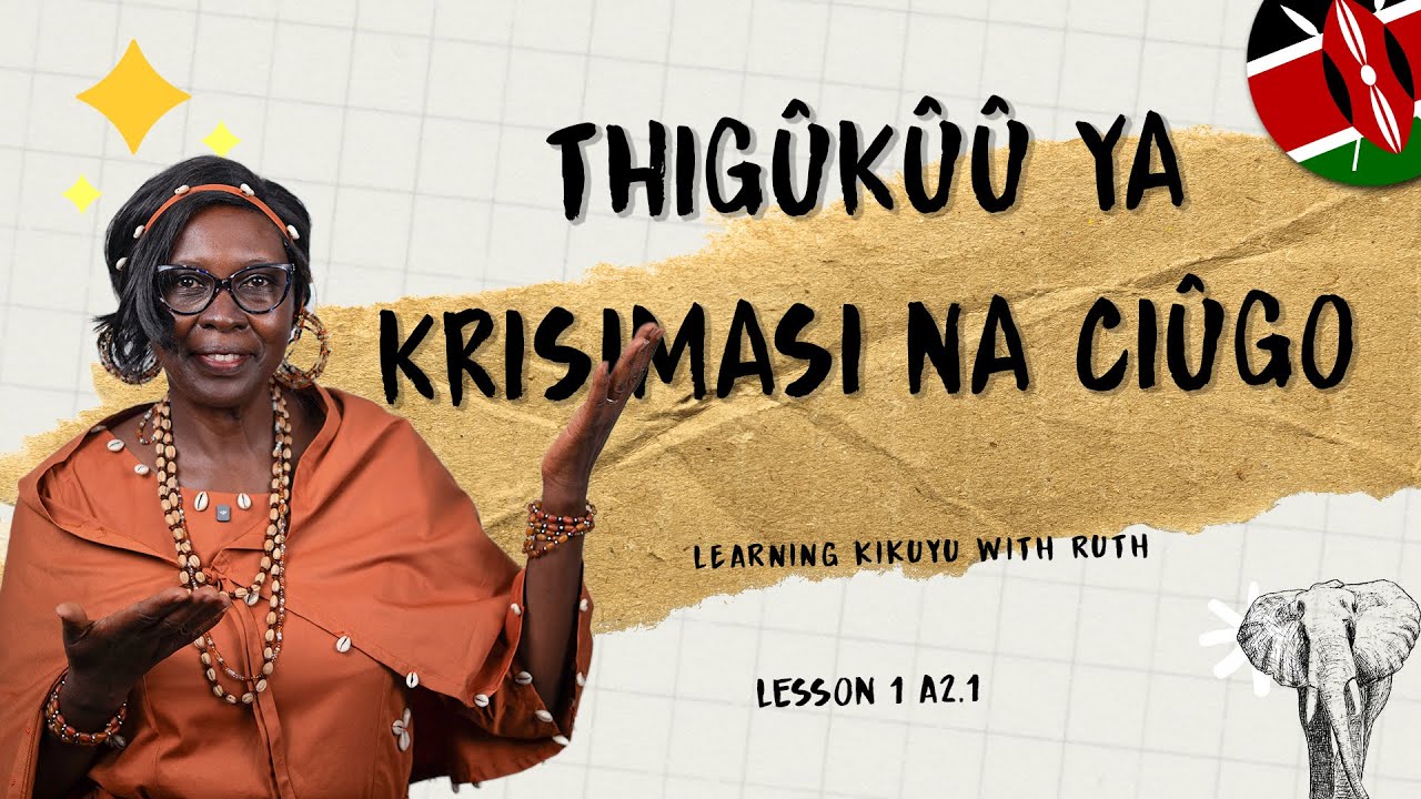 Thigukuu ya Krisimasi na Ciugo -   Lesson 1 A2 1