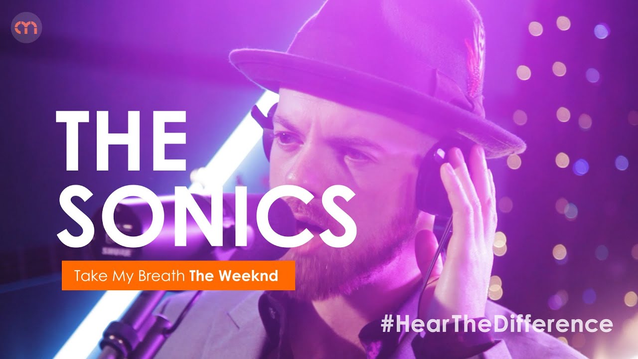 The Sonics - Take My Breath - The Weeknd - Hear The Difference - AliveNetwork.com