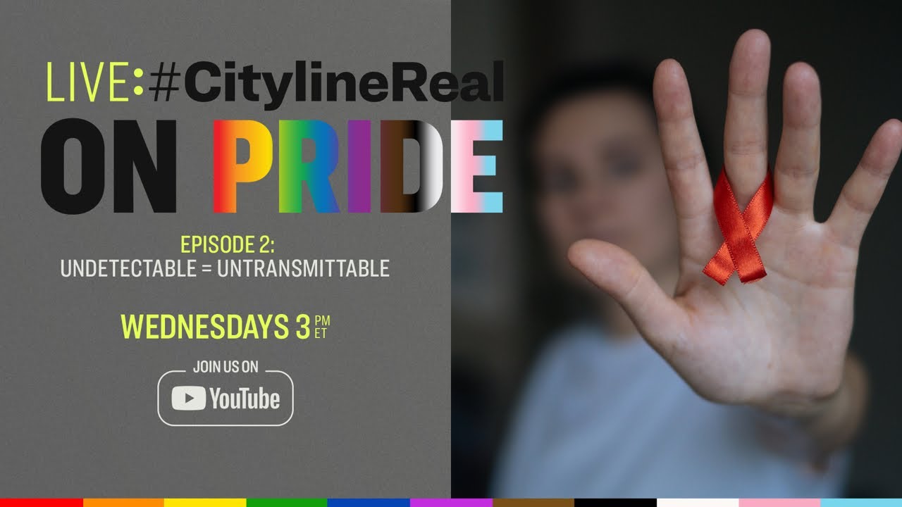#CitylineReal On Pride &mdash; Episode 2: Undetectable = Untransmittable