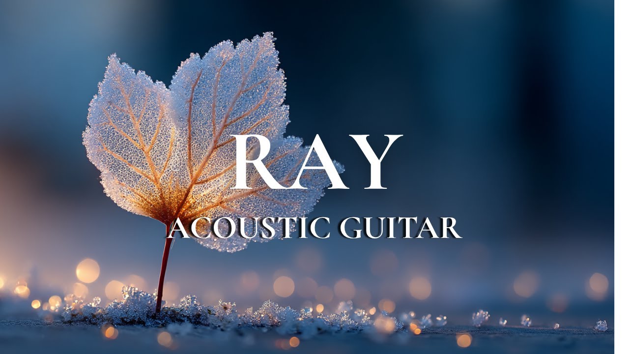 Relaxing Acoustic Guitar ❄️ Peaceful Winter Music for Sleep & Focus | RAY