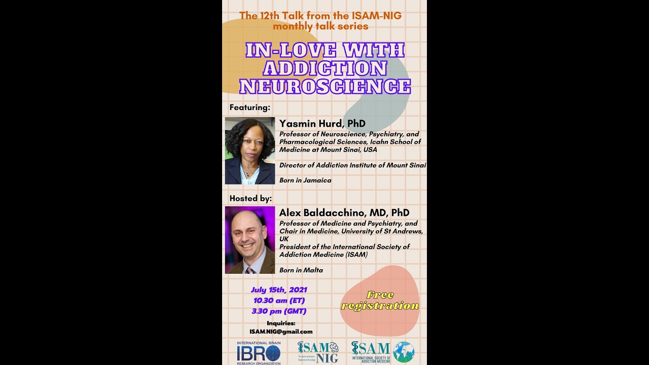 Prof Yasmin Hurd, In Love with Addiction Neuroscience Talk Series, July 15th 2021