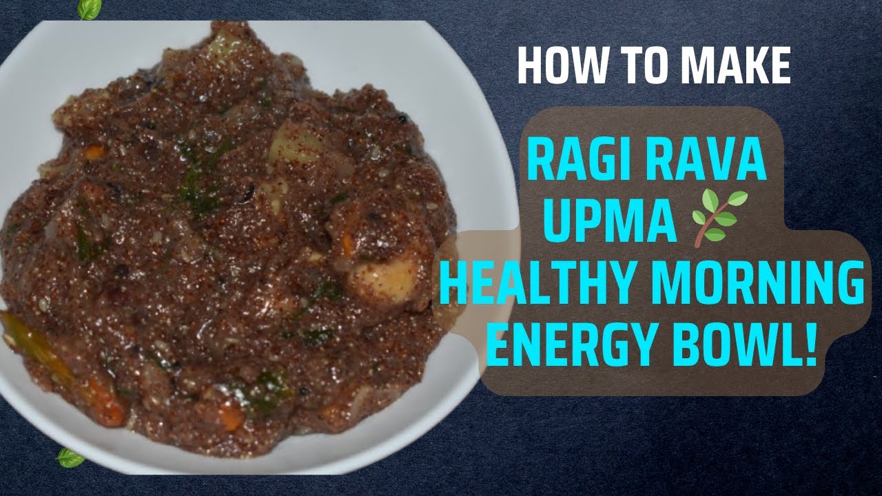 🌾Ragi Rava Upma, Healthy Morning | High Protein & Fiber Breakfast | Weight Loss Millet Upma Recipe