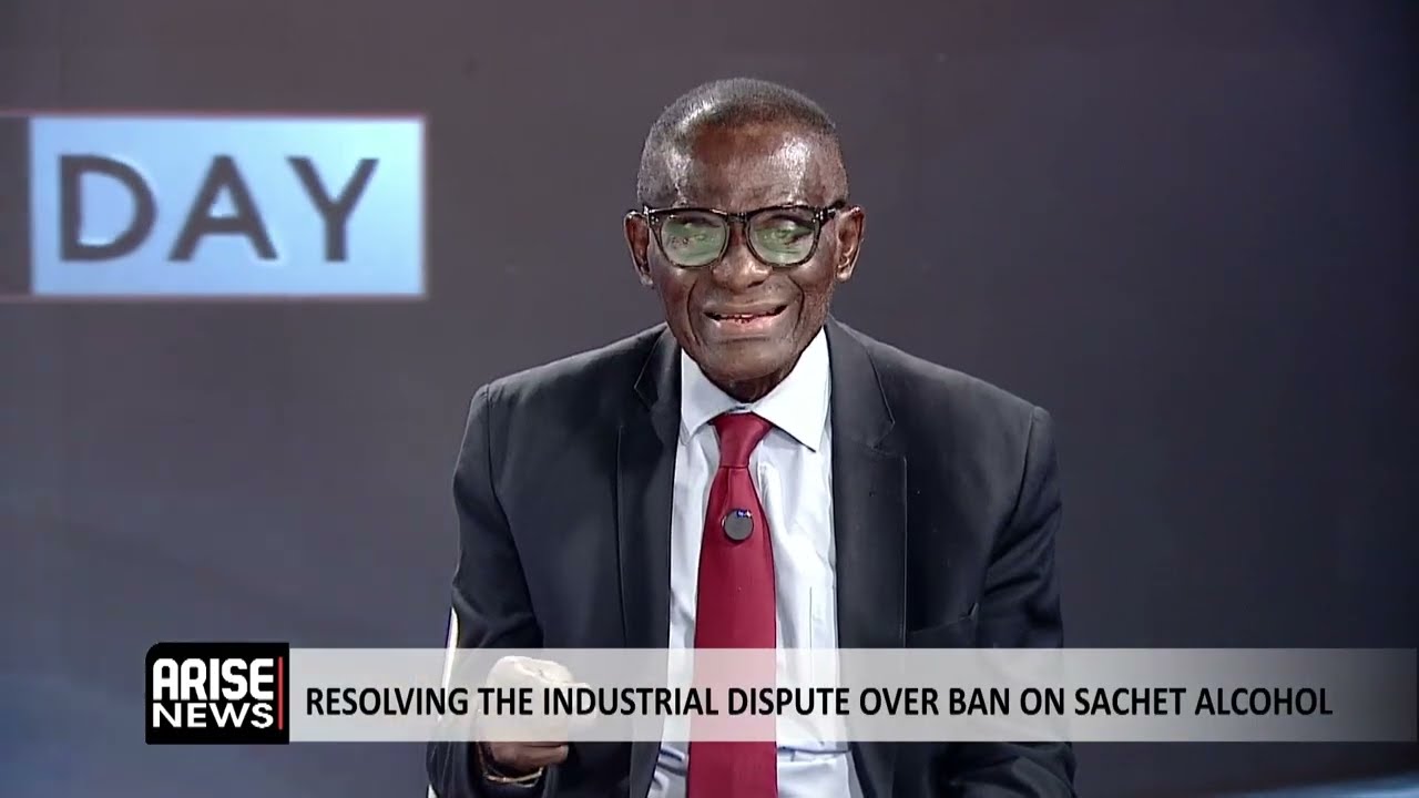 Resolving The Industrial Dispute Over Ban On Sachet Alcohol - Dayo Sobowale 