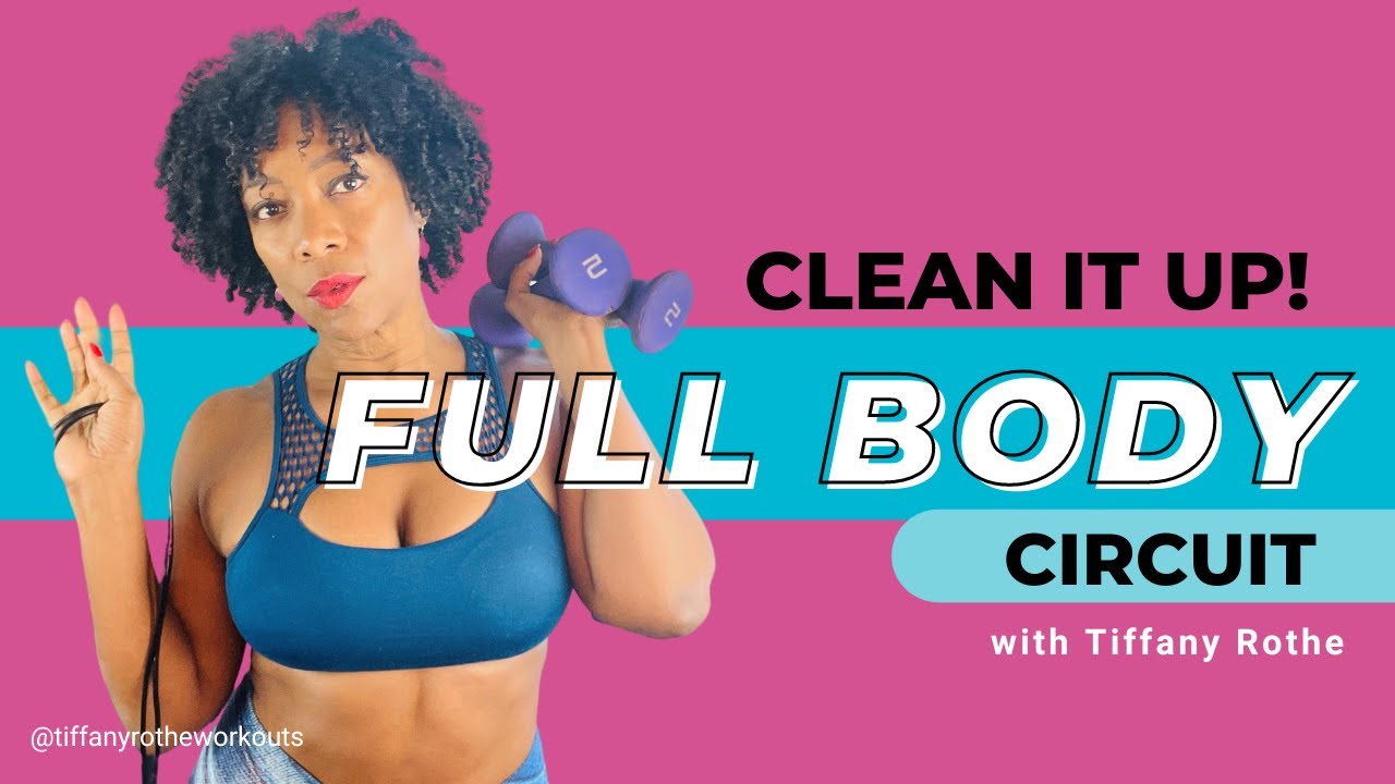 Clean it up! Full body Circuit with Tiffany Rothe