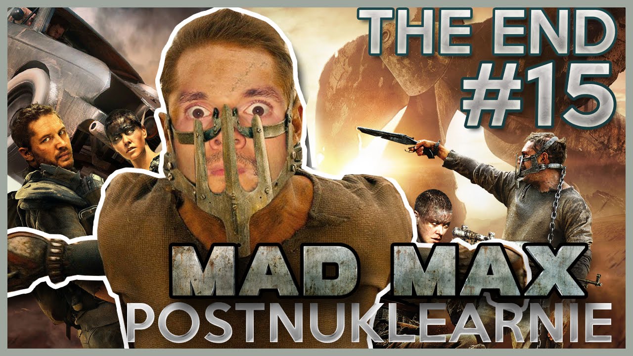 MAD MAX | 15/15 | KONIEC ZABAWY POCZĄTEK ZEMSTY | POSTNUKLEARNIE 60FPS GAMEPLAY | THE END