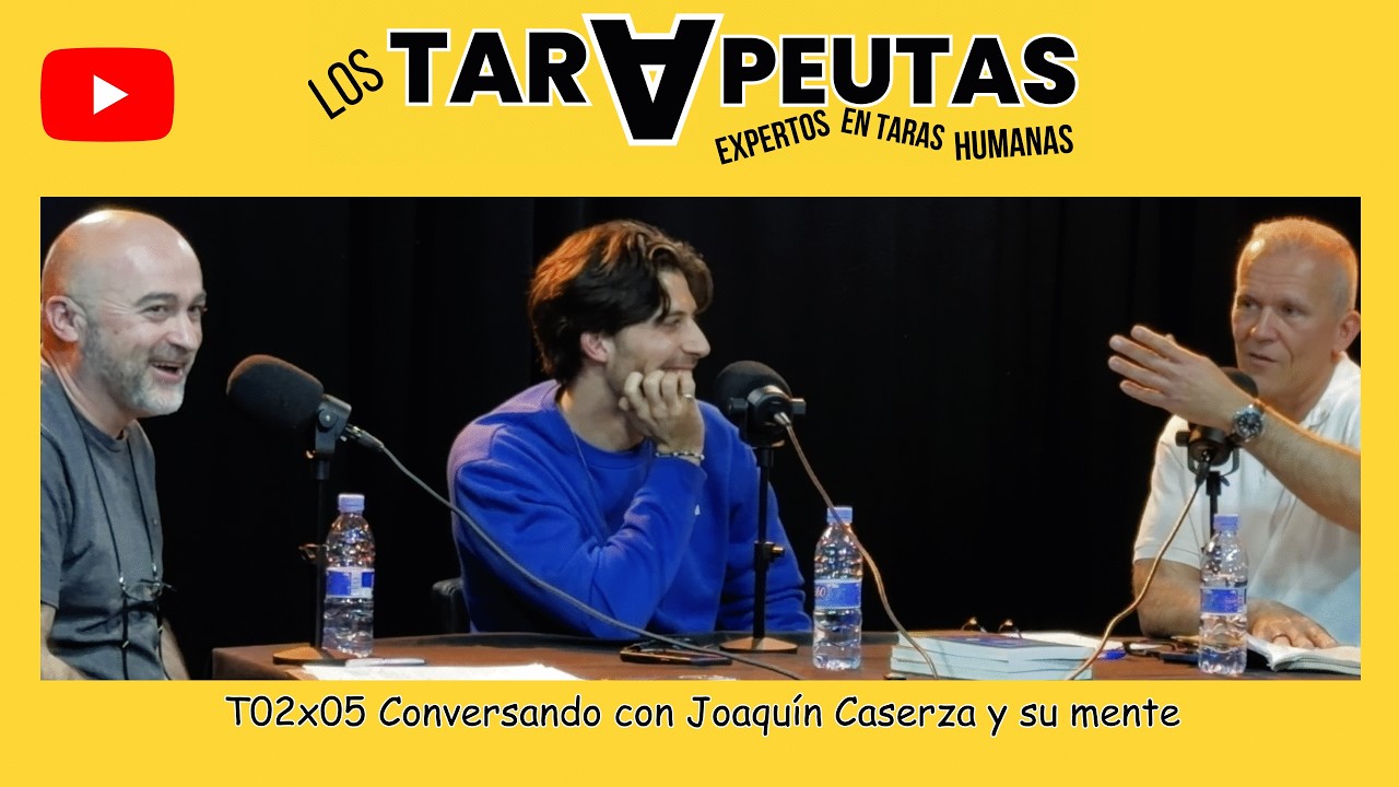 T02X05 Conversando con Joaquín Caserza y su mente