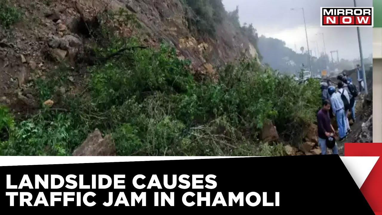 Landslide In Uttarakhand's Chamoli, Vehicular Movement Affected Due After Debris Block Road