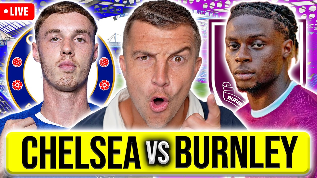 CHELSEA vs BURNLEY LIVE WATCHALONG