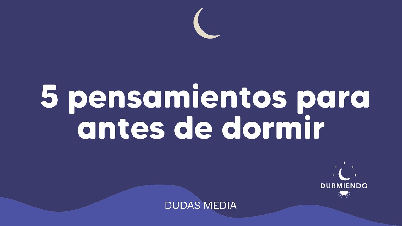 5 pensamientos para antes de dormir | Durmiendo Podcast
