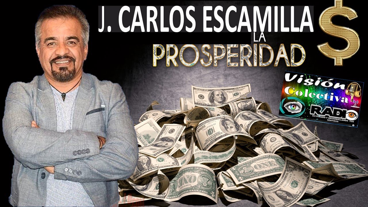 J. CARLOS ESCAMILLA - PROSPERIDAD