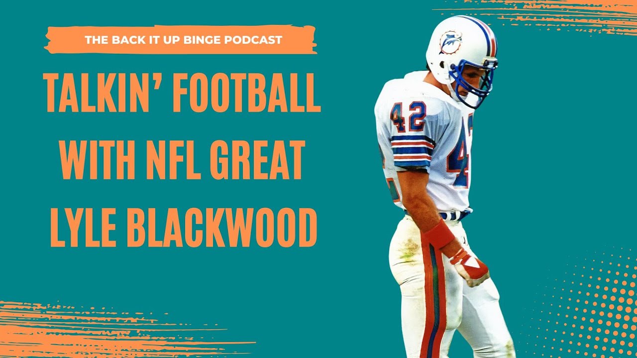 Talkin’ Football With Lyle Blackwood, NFL Safety & Colts & Dolphins Legend