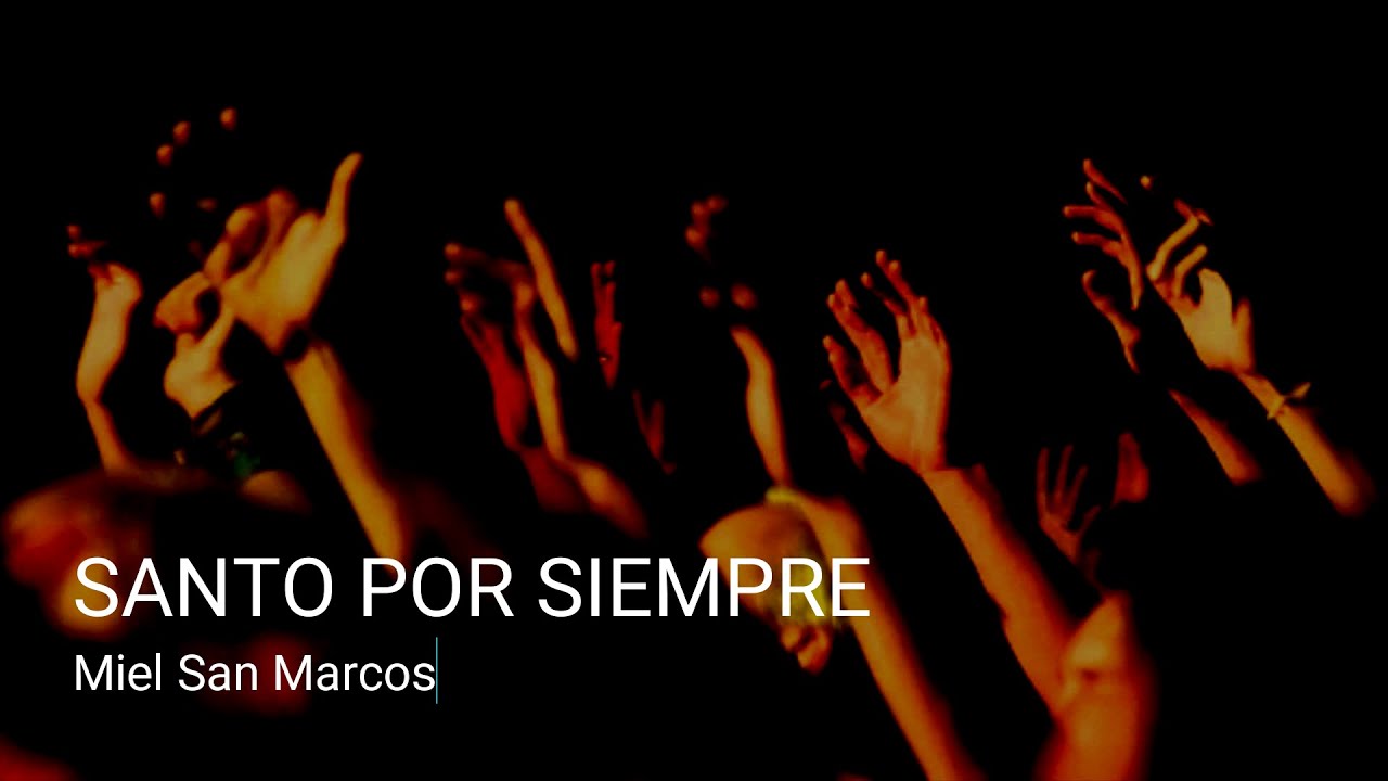 (12) Santo Por Siempre - Miel San Marcos (Letra)
