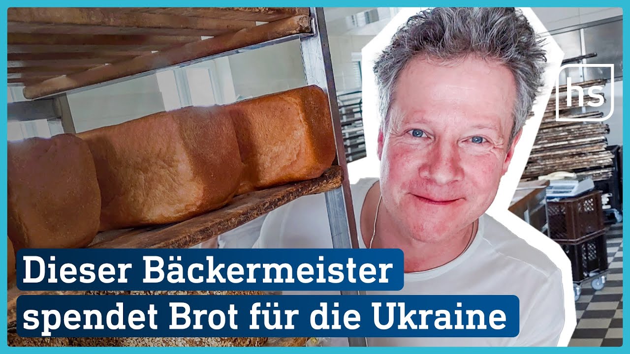 B&auml;ckermeister spendet Brot f&uuml;r die Ukraine | hessenschau