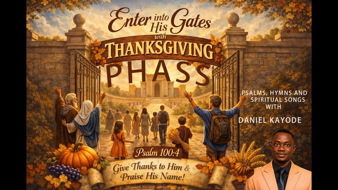PHASS - PSALMS HYMNS AND SPIRITUAL SONGS WITH Daniel Ayodele Kayode |MARCH FORWARD| ps 107